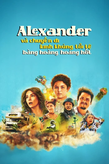 Alexander Và Chuyến Đi Kinh Khủng, Tồi Tệ, Bàng Hoàng Hoảng Hốt